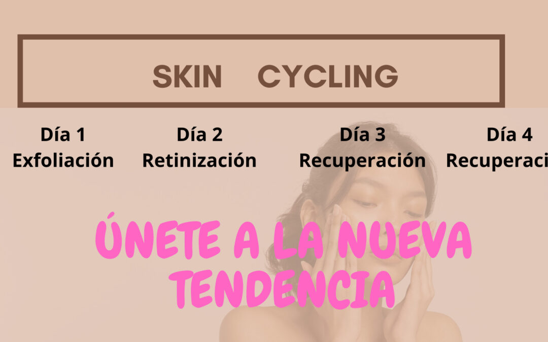Skin cycling: la nueva tendencia del cuidado de la piel.